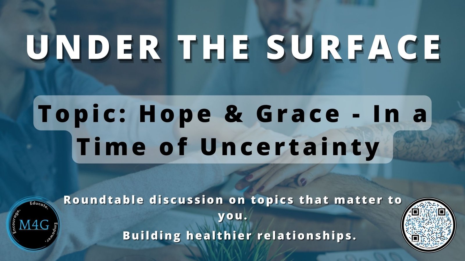 Under the Surface: Season 2, Episode 4 - Hope & Grace - In a Time of Uncertainty